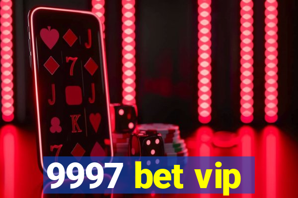 9997 bet vip